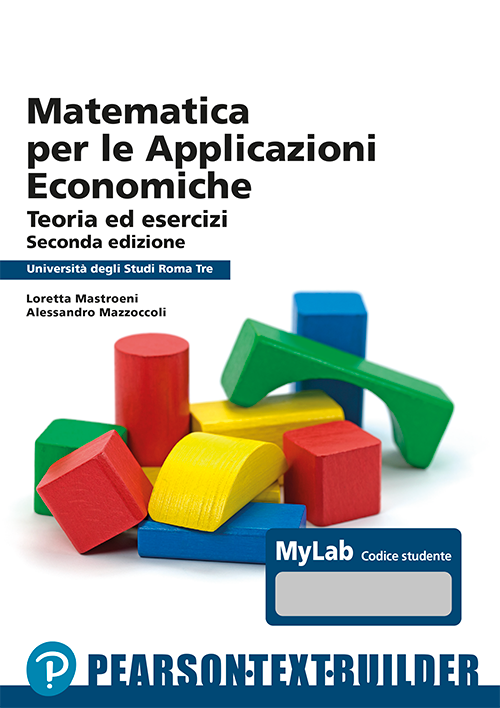 Matematica Per Le Applicazioni Economiche. Teorie ed esercizi