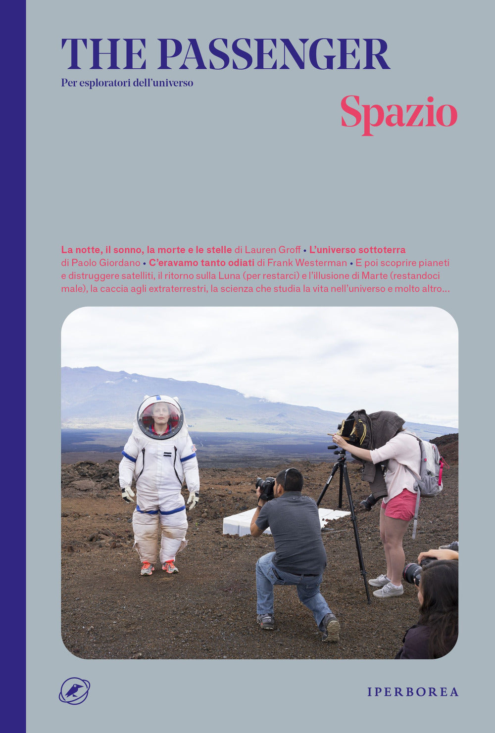 SPAZIO. THE PASSENGER. PER ESPLORATORI DELL’UNIVERSO.