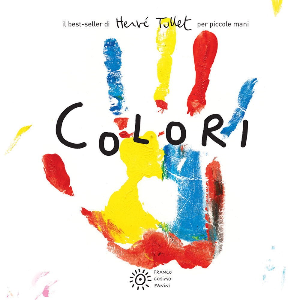 COLORI. PER PCCOLE MANI. Ediz. Illustrata