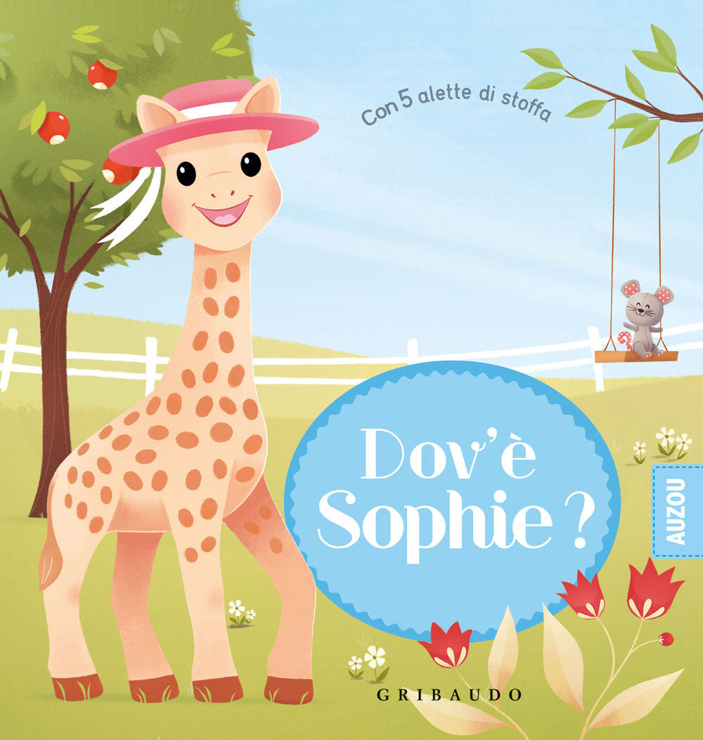 DOV’E’ SOPHIE? SOPHIE LA GIRAFFA. EDIZ. A COLORI