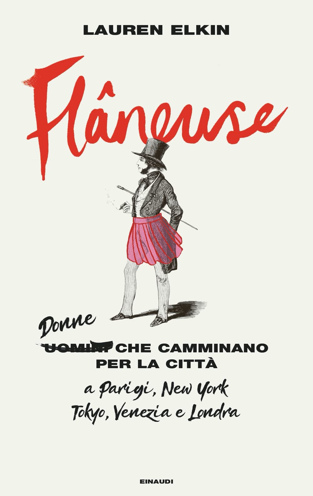 FLANEUSE. DONNE CHE CAMMINANO PER LA CITTA A PARIGI, NE YORK, TOKYO, VENEZIA E LONDRA
