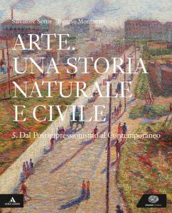 ARTE UNA STORIA NATURALE E CIVILE Volume 1 Dalla Preistoria alla tarda antichità