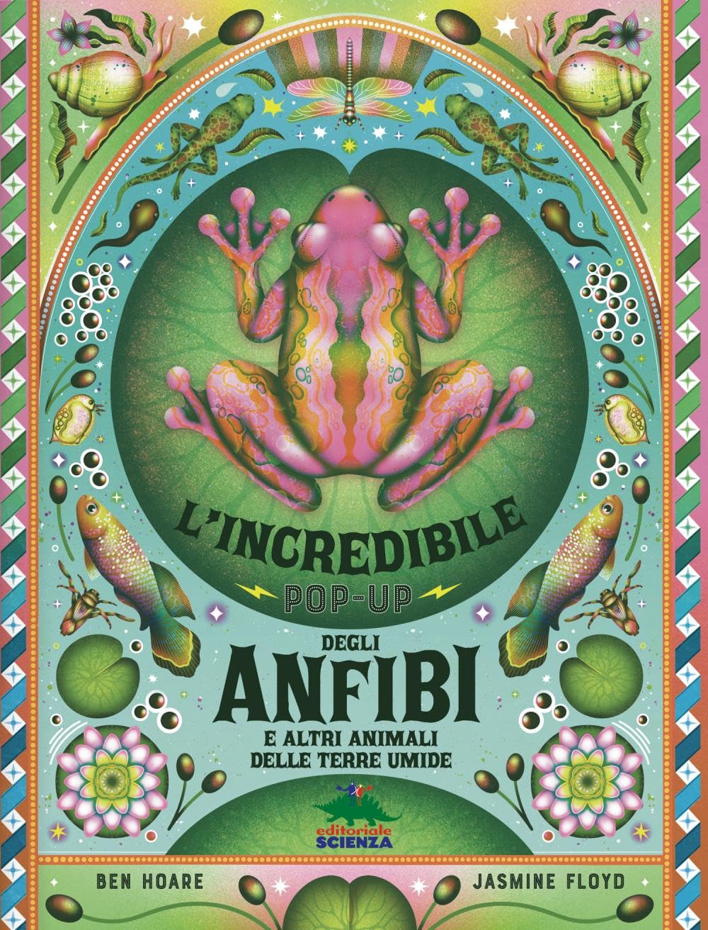 L'incredibile pop-up degli anfibi e altri animali delle terre umide. Ediz. a colori