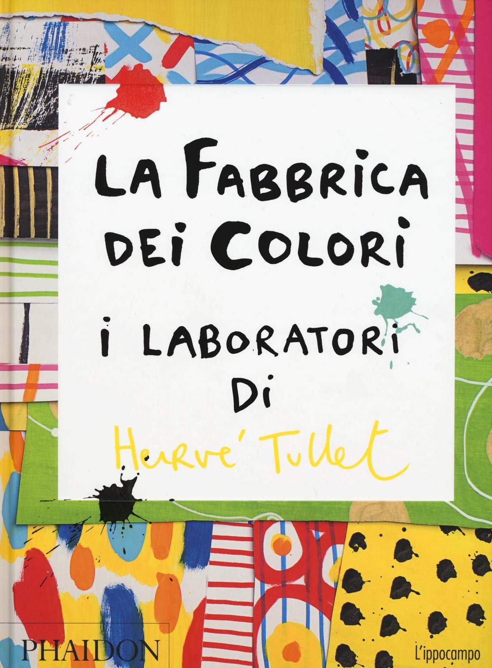 LA FABBRICA DEI COLORI. I LABORATORI DI HERVÈ TULLET