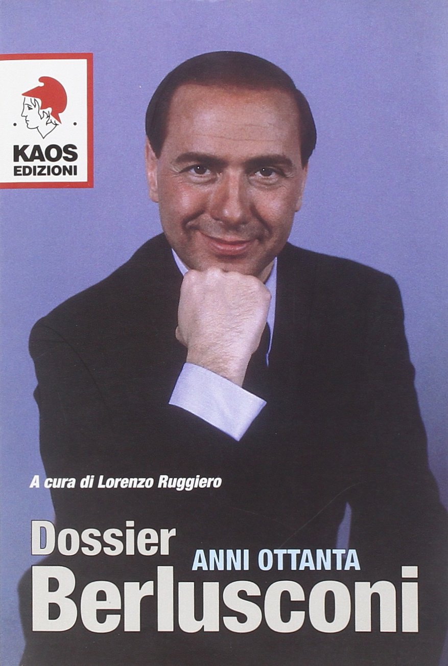 DOSSIER BERLUSCONI. Anni Ottanta