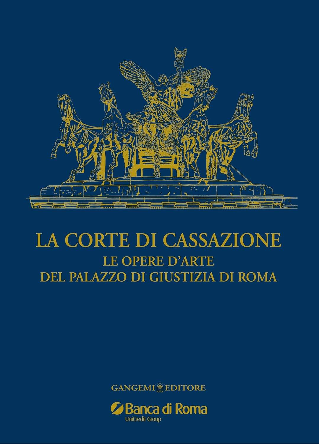 LA CORTE DI CASSAZIONE. LE OPERE D'ARTE DEL PALAZZO DI GIUSTIZIA DI ROMA. EDIZ. ILLUSTRATA