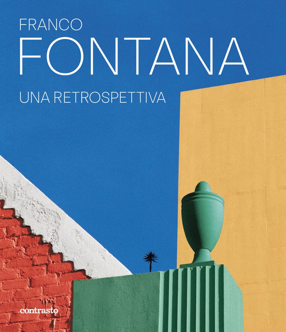 FRANCO FONTANA. UNA RETROSPETTIVA. EDIZ. A COLORI