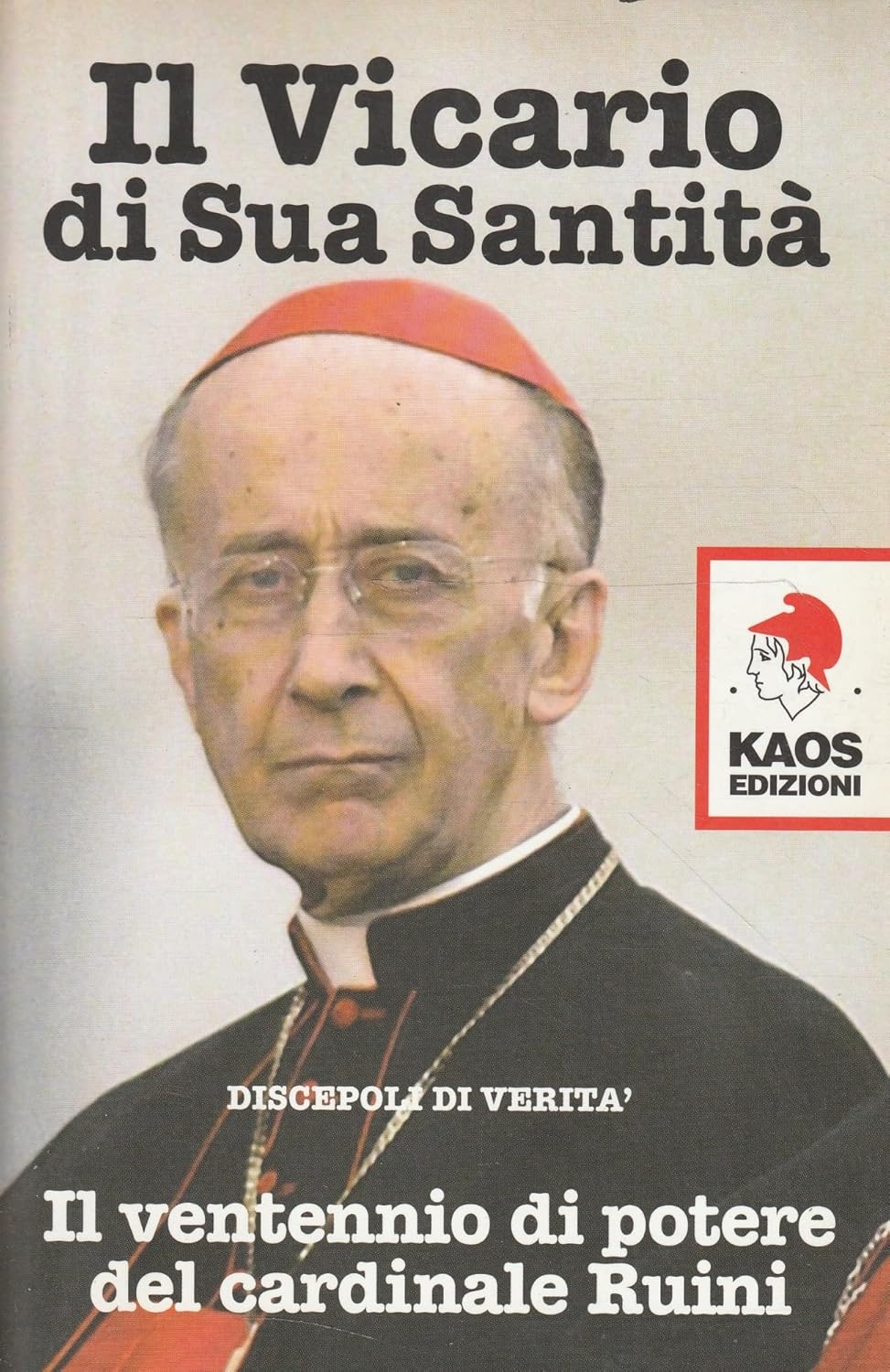 Il vicario di sua santità. Il ventennio di potere del cardinale Ruini