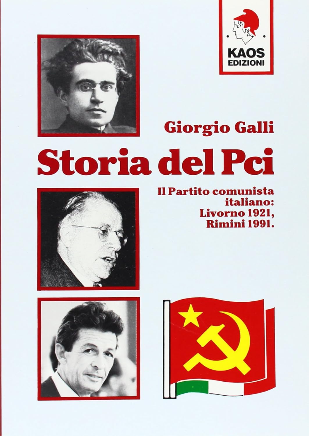 Storia del PCI. Il Partito comunista italiano: Livorno 1921, Rimini 1991