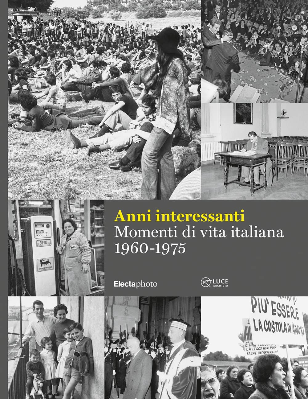 ANNI INTERESSANTI. MOMENTI DI VITA ITALIANA (1960-1975). EDIZ. ILLUSTRATA