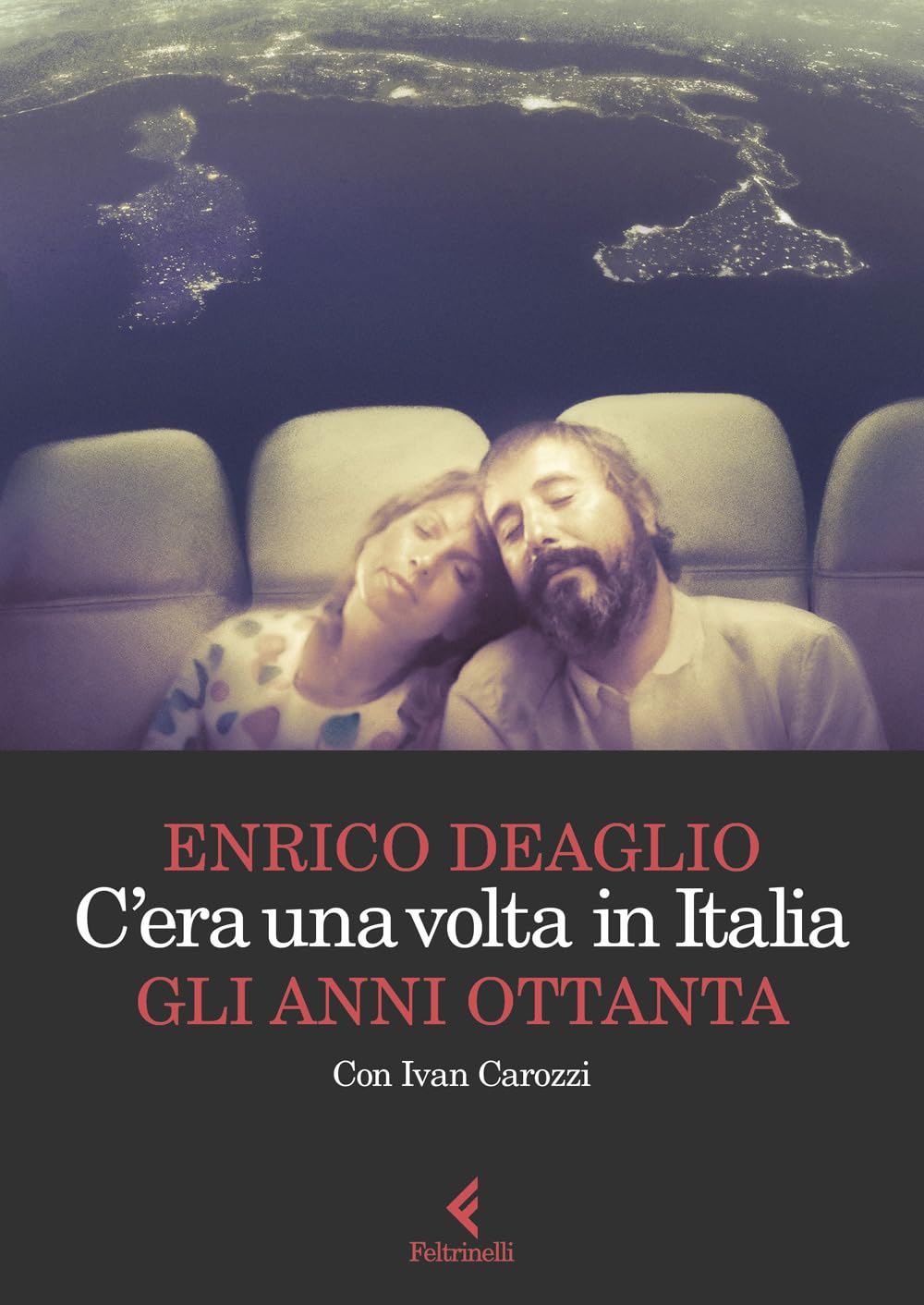 C'ERA UNA VOLTA IN ITALIA. GLI ANNI OTTANTA