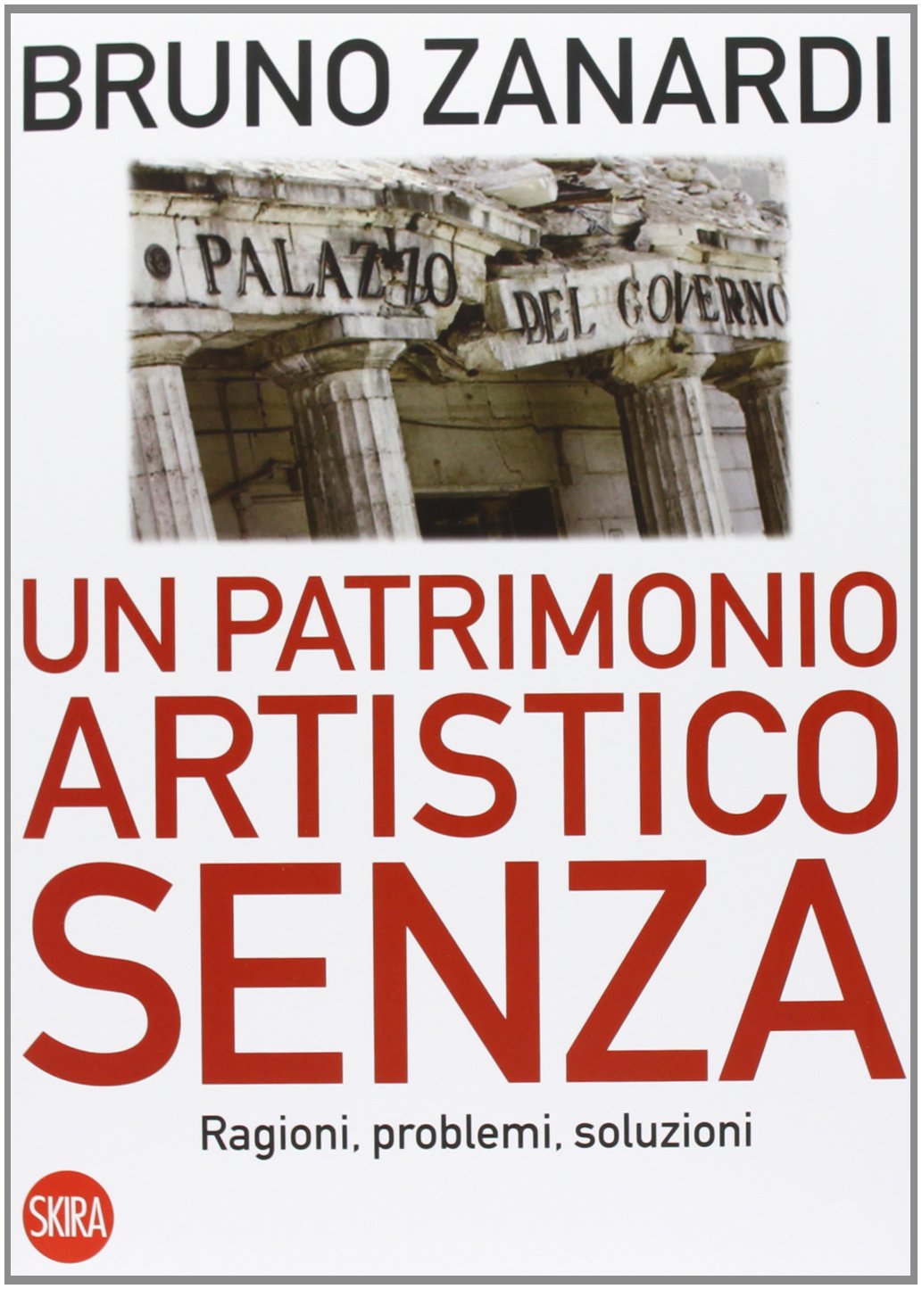 UN PATRIMONIO ARTISTICO SENZA. RAGIONI, PROBLEMI, SOLUZIONI