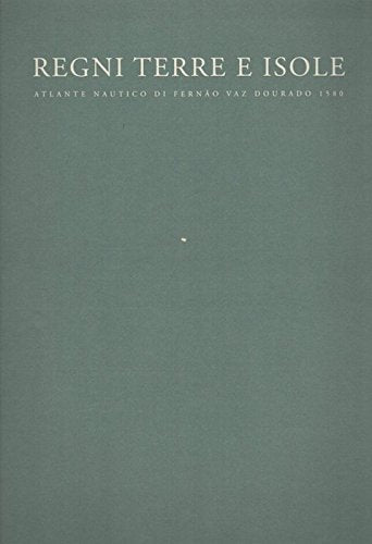 REGNI, TERRE E ISOLE (RIPRODUZIONE IN FAC-SIMILE DI GRANDE FORMATO, CON 15 TAVOLE A COLORI, COMMENTO DI LUISA PRANZETTI)