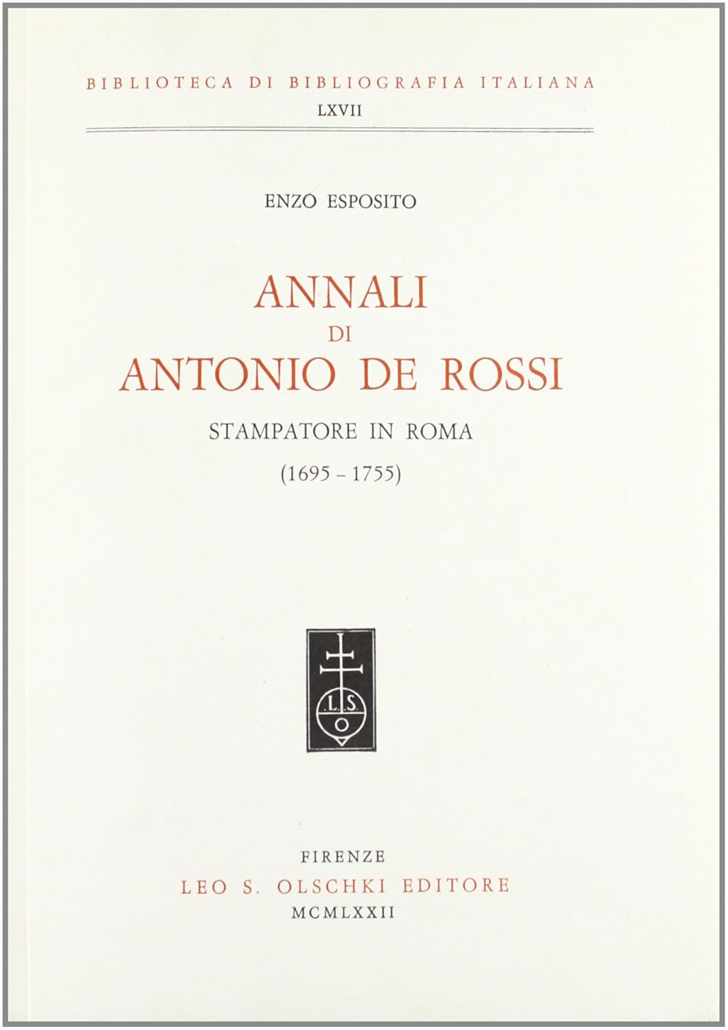 ANNALI DI ANTONIO DE ROSSI STAMPATORE IN ROMA (1695-1755)