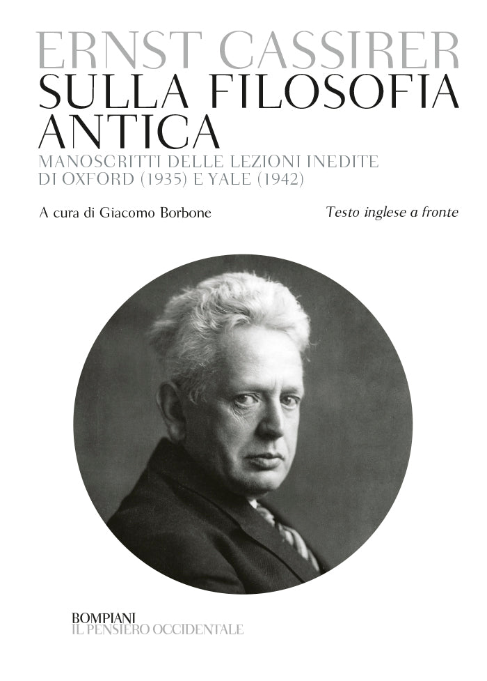 SULLA FILOSOFIA ANTICA Manoscritti delle lezioni inedite di Oxford (1935) e Yale (1942) Testo inglese a fronte