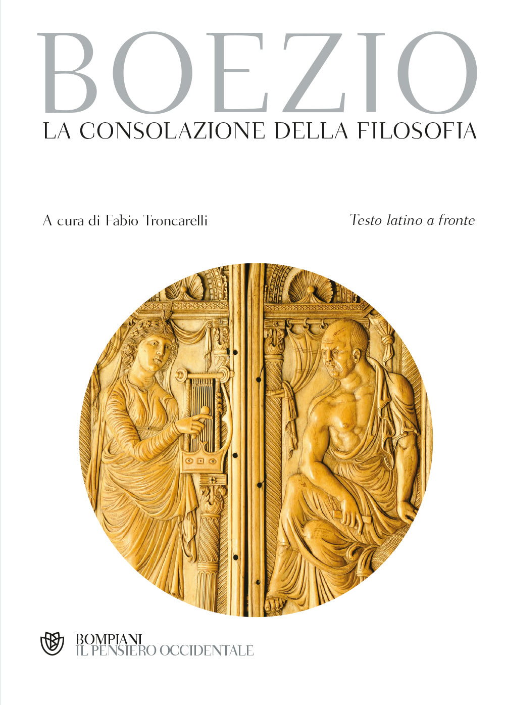 LA CONSOLAZIONE DELLA FILOSOFIA Testo latino a fronte