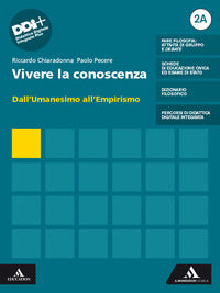 VIVERE LA CONOSCENZA VOLUME 2A DALL'UMANESIMO ALL'EMPIRISMO + VOLUME 2B DALL'ILLUMINISMO A HEGEL + FILOSOFIA PER TUTTI 2