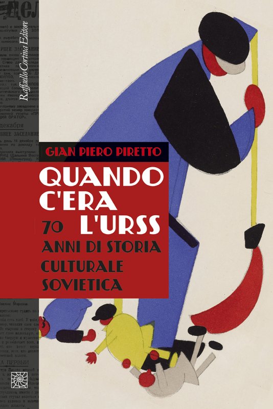 QUANDO C'ERA L'URSS 70 anni di storia culturale sovietica