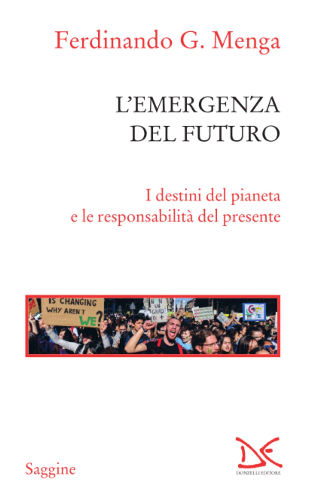 L'EMERGENZA DEL FUTURO. I destini del pianeta e le responsabilità del presente