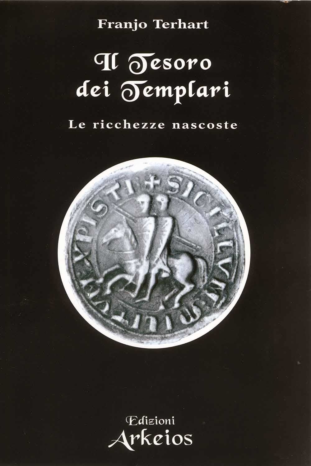 IL TESORO DEI TEMPLARI. LE RICCHEZZE NASCOSTE
