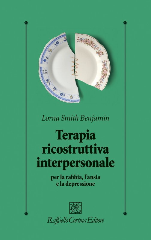 TERAPIA RICOSTRUTTIVA INTERPERSONALE Per la rabbia, l'ansia, la depressione