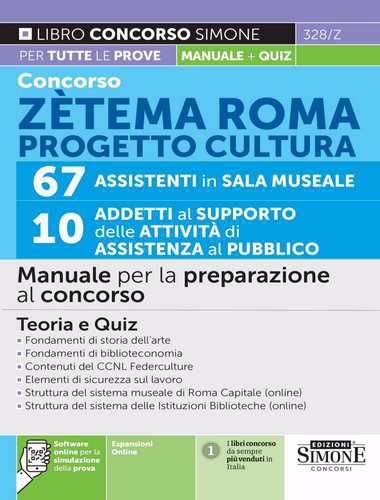 Concorso Zètema Progetto Cultura 67 Assistenti in Sala Museale 10 Addetti al Supporto delle Attività di Assistenza al Pubblico – Manuale per la preparazione al concorso – Teoria e Quiz