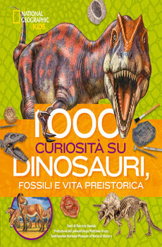 1000 CURIOSITÀ SU DINOSAURI, FOSSILI E VITA PREISTORICA