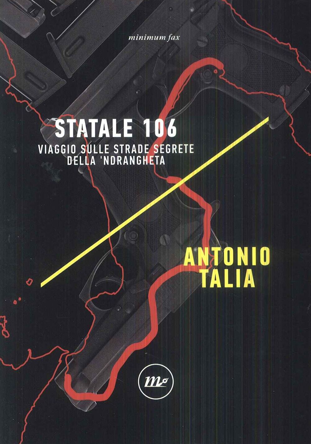 STATALE 106. VIAGGIO SULLE STRADE SEGRETE DELLA 'NDRANGHETA