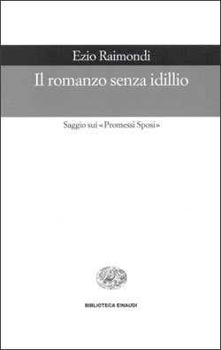 IL ROMANZO SENZA IDILLIO. SAGGIO SUI PROMESSI SPOSI