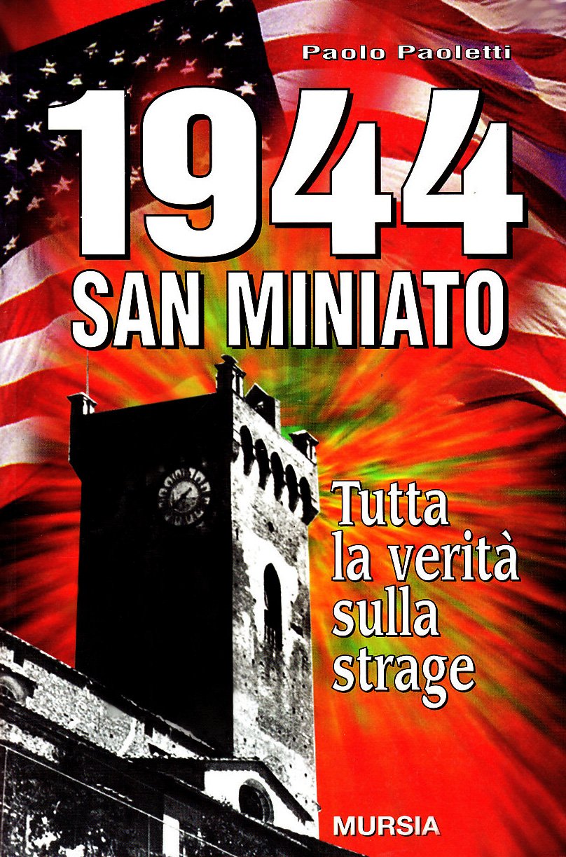 1944 SAN MINIATO. TUTTA LA VERITÀ SULLA STRAGE