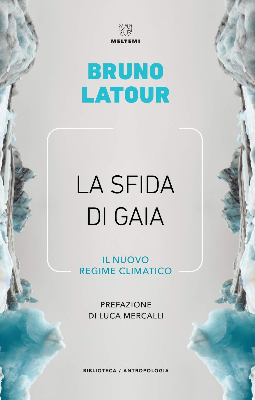 LA SFIDA DI GAIA. IL NUOVO REGIME CLIMATICO