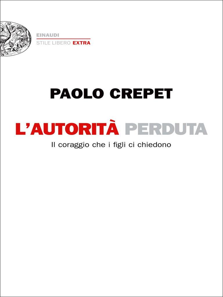 L' AUTORITÀ PERDUTA. IL CORAGGIO CHE I FIGLI CI CHIEDONO