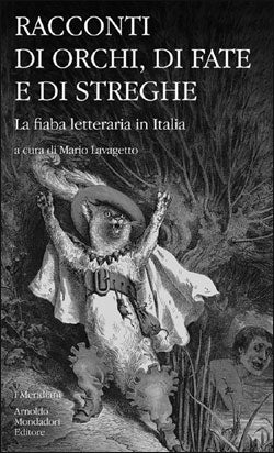 RACCONTI DI ORCHI, DI FATE E DI STREGHE. LA FIABA LETTERARIA IN ITALIA