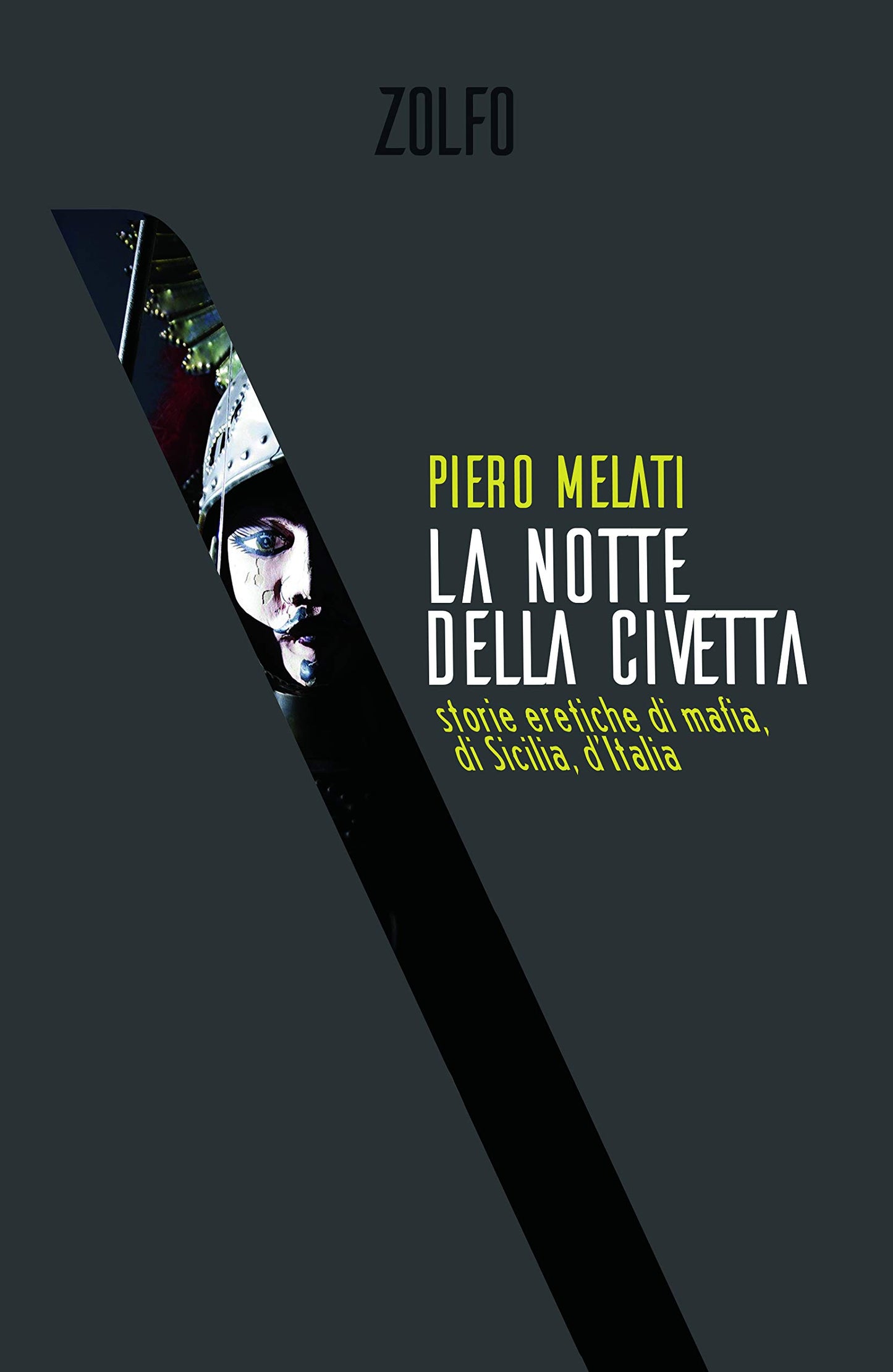 LA NOTTE DELLA CIVETTA. STORIE ERETICHE DI MAFIA, DI SICILIA, D'ITALIA