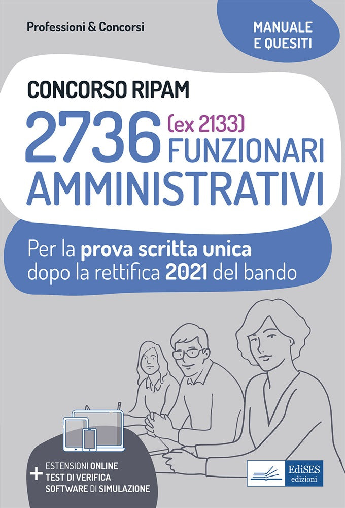 CONCORSO RIPAM 2736 FUNZIONARI AMMINISTRATIVI. PROVA SCRITTA UNICA 2021. TEORIA E TEST DOPO LA RETTIFICA DEL BANDO. CON ESPANSIONE ONLINE. CON SOFTWARE DI SIMULAZIONE