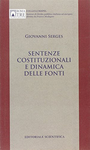 SENTENZE COSTITUZIONALI E DINAMICA DELLE FONTI