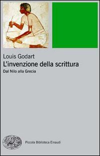 L'INVENZIONE DELLA SCRITTURA. DAL NILO ALLA GRECIA