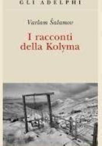 I RACCONTI DELLA KOLYMA