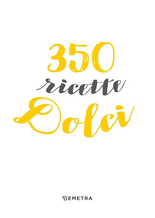 350 RICETTE DOLCI