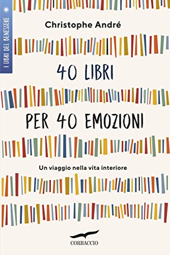 4O LIBRI PER 40 EMOZIONI. UN VIAGGIO NELLA VITA INTERIORE