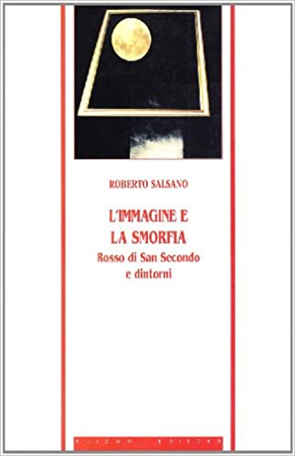 L'IMMAGINE E LA SMORFIA Rosso di San Secondo e dintorni