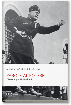 PAROLE AL POTERE. DISCORSI POLITICI ITALIANI