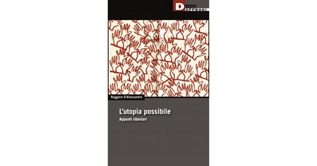 L'UTOPIA POSSIBILE. APPUNTI LIBERTARI