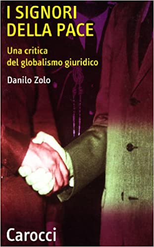 I SIGNORI DELLA PACE. Una critica del globalismo giuridico