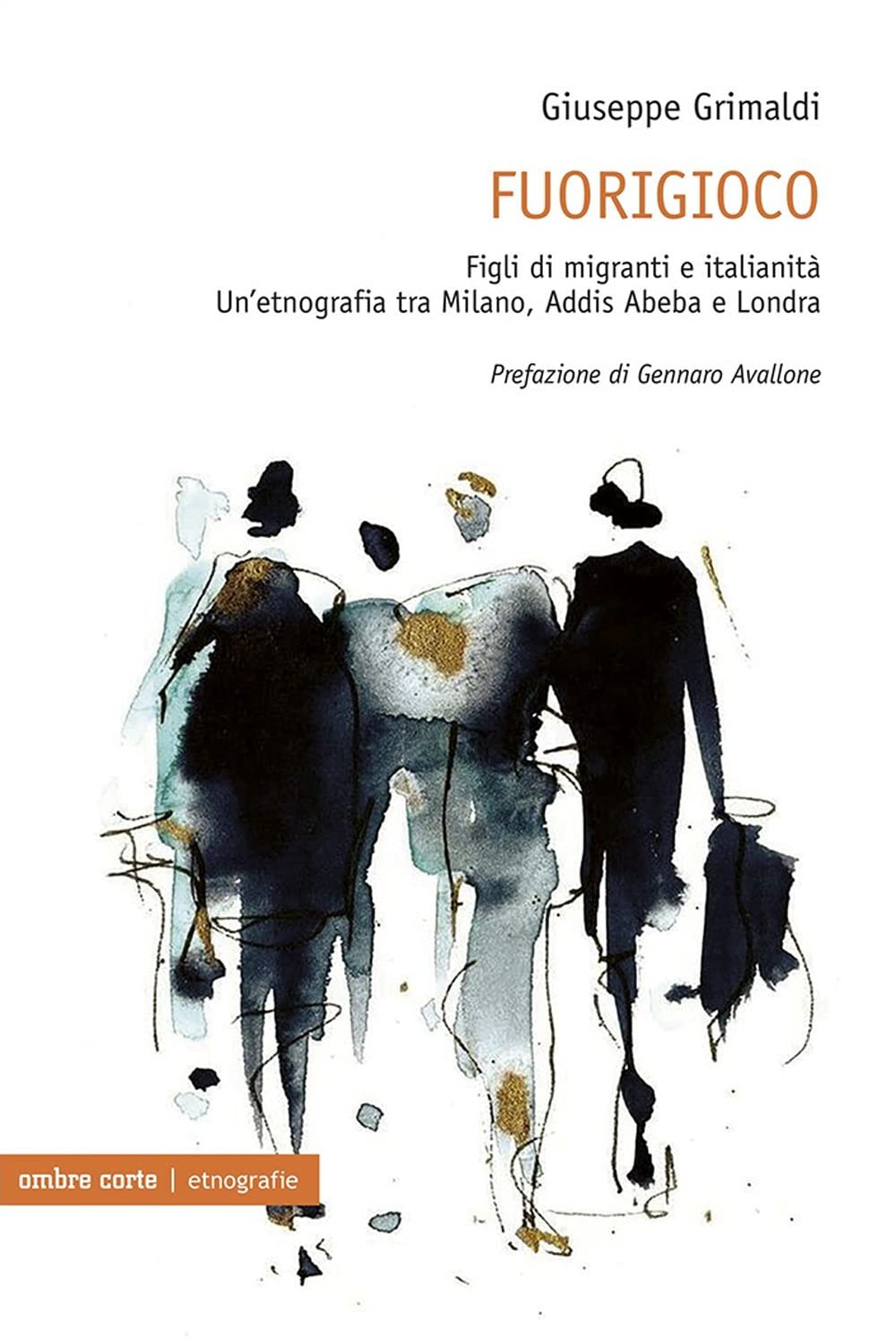 FUORGIOCO. FIGLI DI MIGRANTI E ITALIANITA. UN'ETNOGRAFIA TRA MILANO, ADDIS ABEBA E LONDRA.
