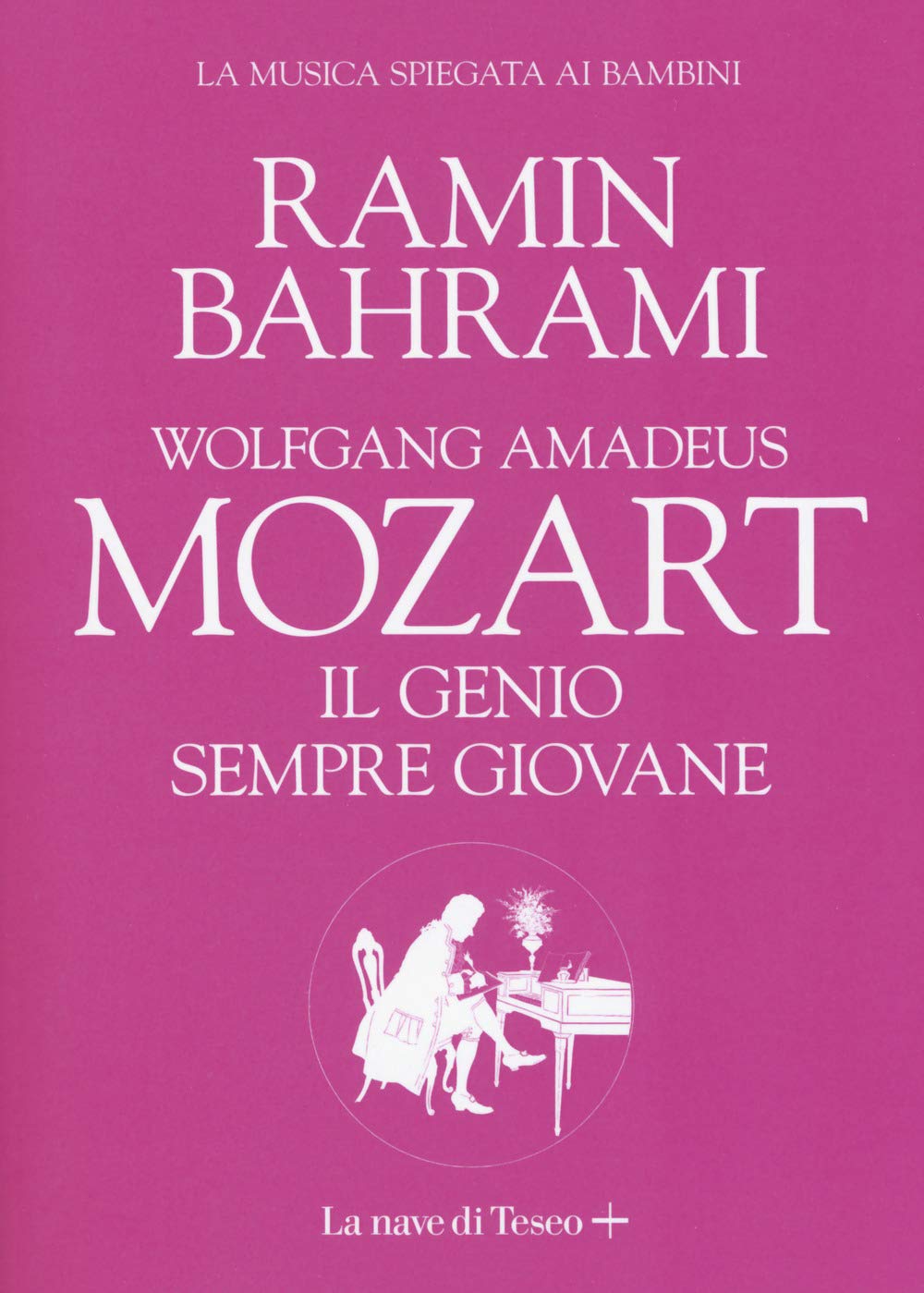 WOLFGANG AMADEUS MOZART. IL GENIO SEMPRE GIOVANE