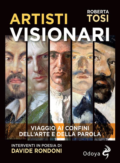 ARTISTI VISIONARI. VIAGGIO AI CONFINI DELL'ARTE E DELLA PAROLA