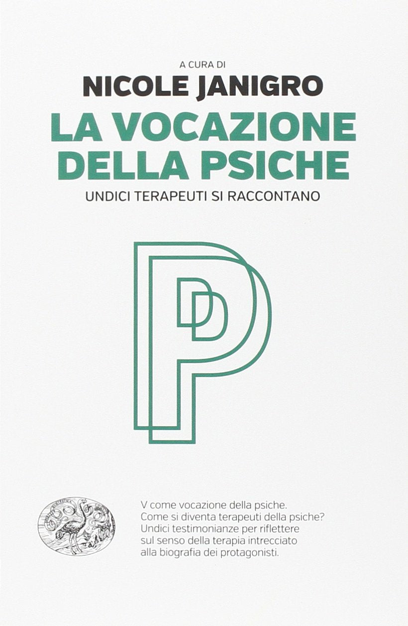 LA VOCAZIONE DELLA PSICHE. UNDICI TERAPEUTI SI RACCONTANO