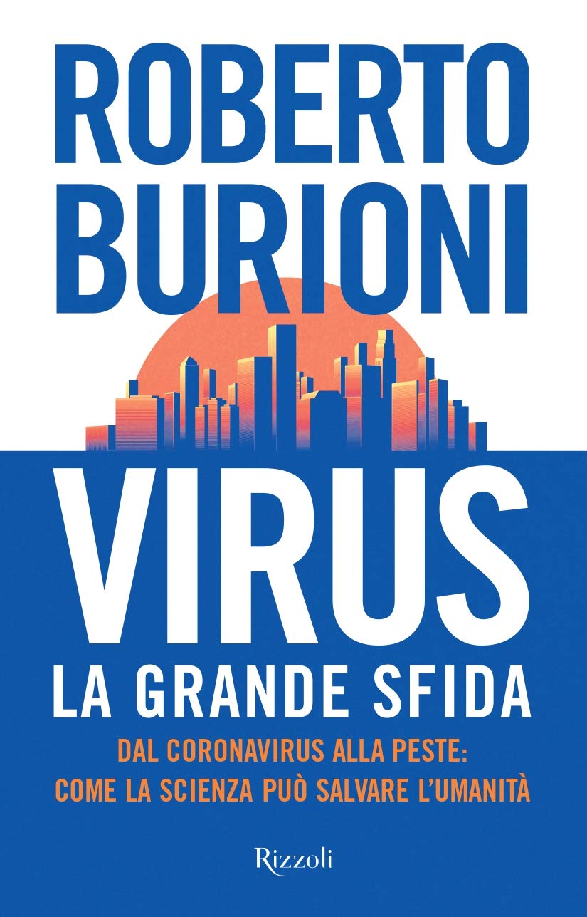 VIRUS, LA GRANDE SFIDA. DAL CORONAVIRUS ALLA PESTE: COME LA SCIENZA PUÒ SALVARE L'UMANITÀ