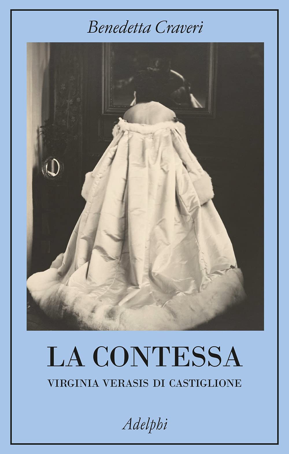 LA CONTESSA. VIRGINIA VERASIS DI CASTIGLIONE